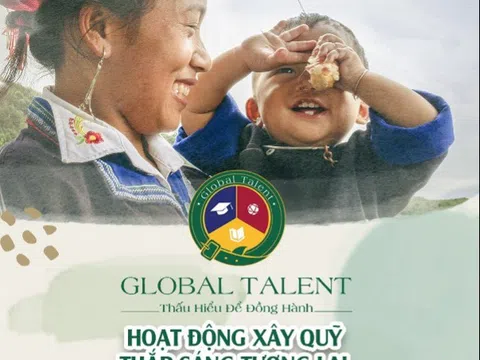 GLOBAL TALENT – VIẾT TIẾP GIẤC MƠ ĐẾN TRƯỜNG CỦA TRIỆU TRẺ EM VIỆT!