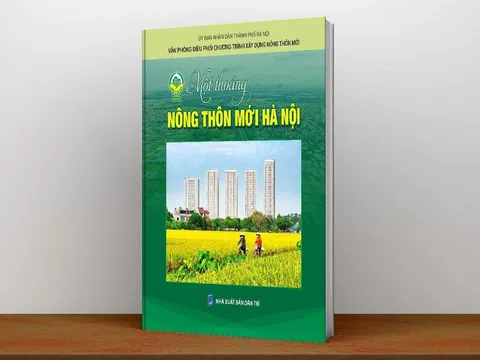 Cuốn sách ảnh “Một thoáng Nông thôn mới Hà Nội”: Tư liệu quý về Thủ đô ngàn năm Văn hiến - Anh hùng!