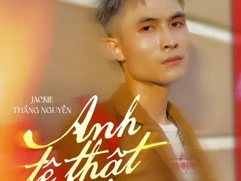 Ca sĩ JacKie Thắng Nguyễn ra mắt MV “Anh tệ thật”